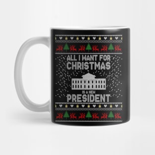 All I Want For Christmas Is A New President Ugly Xmas Pajama Mug